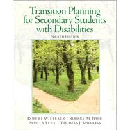 Transition Planning for Secondary Students with Disabilities by Flexer, Robert W.; Baer, Robert M.; Luft, Pamela; Simmons, Thomas J., 9780132658119