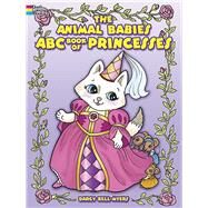 The Animal Babies ABC Book of Princesses by Bell-Myers, Darcy, 9780486498119