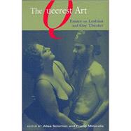 Queerest Art : Essays on Lesbian and Gay Theater by Solomon, Alisa, 9780814798119