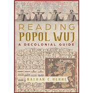 Reading Popol Wuj by Henne, Nathan C., 9780816538119
