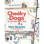 Cheeky Dogs: To Lake Nash and Back by Beasley, Dion, 9781760528119