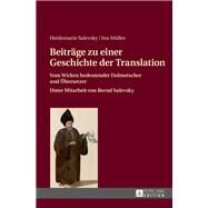 Beitrage Zu Einer Geschichte Der Translation by Salevsky, Heidemarie; Mller, Ina; Salevsky, Bernd (CON), 9783631628119