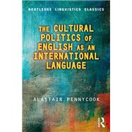 The Cultural Politics of English as an International Language by Pennycook; Alastair, 9780415788120