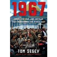 1967 Israel, the War, and the Year that Transformed the Middle East by Segev, Tom, 9780805088120
