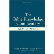 Bible Knowledge Commentary: New Testament by Walvoord, John F.; Zuck, Roy B.; Barbieri Jr., Louis A.; Blue, J. Ronald; Blum, Edwin A.; Campbell, Donald K., 9780882078120