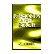 Diamonds in the Rough by FERBER AL, 9781401038120