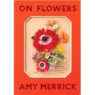 On Flowers by Merrick, Amy, 9781579658120
