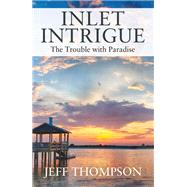 Inlet Intrigue by Jeff Thompson, 9781977258120