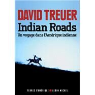 Indian Roads by David Treuer, 9782226258120