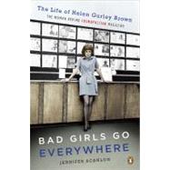 Bad Girls Go Everywhere by Scanlon, Jennifer, 9780143118121