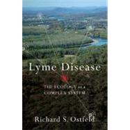 Lyme Disease The Ecology of a Complex System by Ostfeld, Richard, 9780195388121