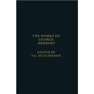 The Works of George Herbert by Herbert, George; Hutchinson, Francis, 9780198118121
