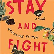 Stay and Fight by Ffitch, Madeline, 9780374268121