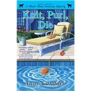 Knit, Purl, Die by Canadeo, Anne, 9781416598121