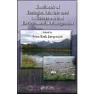 Handbook of Ecological Models used in Ecosystem and Environmental Management by Jrgensen; Sven Erik, 9781439818121