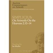 Simplicius: On Aristotle On the Heavens 2.10-14 by Simplicius; Mueller, Ian, 9781472558121