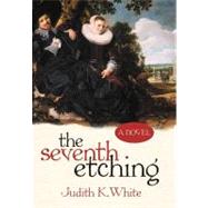 The Seventh Etching by White, Judith K., 9781475908121