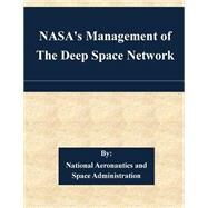 Nasa's Management of the Deep Space Network by National Aeronautics and Space Administration, 9781511538121
