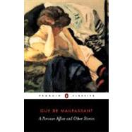 A Parisian Affair And Other Stories by Maupassant, Guy de (Author); Miles, Sian (Translator); Miles, Sian (Introduction by), 9780140448122