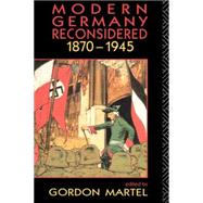 Modern Germany Reconsidered by Martel,Gordon;Martel,Gordon, 9780415078122