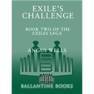 Exile's Challenge by WELLS, ANGUS, 9780553378122