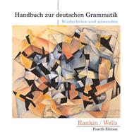 Handbuch Zur Deutschen Grammatik : Wiederholen und Anwenden by Rankin, Jamie; Wells, Larry, 9780618338122
