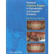 Practical Osseous Surgery in Periodontics and Implant Dentistry by Dibart, Serge; Dibart, Jean-Pierre, 9780813818122