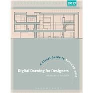 Digital Drawing for Designers: A Visual Guide to AutoCAD 2017 by Seidler, Douglas R., 9781501318122
