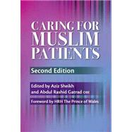 Caring for Muslim Patients, Second Edition by Sheikh; Aziz, 9781857758122