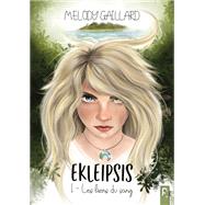 Ekleipsis, Tome 1 by Melody Gaillard, 9782365388122