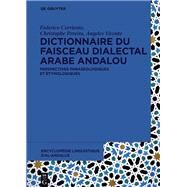 Dictionnaire Du Faisceau Dialectal Arabe Andalou by Corriente, Federico; Pereira, Christophe; Vicente, ngeles, 9783110448122