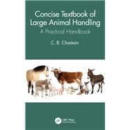 Concise Textbook of Large Animal Handling by C. B. Chastain, 9780367628123