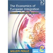 The Economics of European Integration: Theory, Practice, Policy by Molle,Willem, 9780754648123