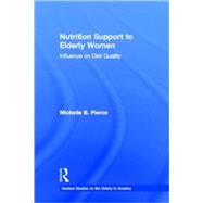 Nutrition Support to Elderly Women: Influence on Diet Quality by Pierce,Michell, 9780815338123