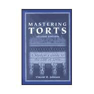 Mastering Torts: A Student's Guide to the Law of Torts by Johnson, Vincent R., 9780890898123