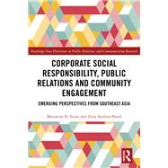 Corporate Social Responsibility, Public Relations & Community Development: Emerging Perspectives from Southeast Asia by Sison; Marianne, 9781138838123