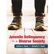 Juvenile Delinquency in a Diverse Society by Bates, Kristin A.; Swan, Richelle S., 9781412998123