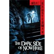 The Dark Side of Nowhere by Shusterman, Neal, 9781442458123