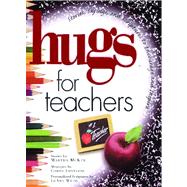 Hugs for Teachers Stories, Sayings, and Scriptures to Encourage and by Mckee, Martha; Loveless, Caron Chandler, 9781476738123