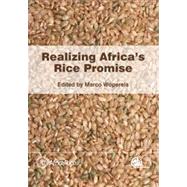 Realizing Africa's Rice Promise by Wopereis, Marco C. S.; Johnson, David E.; Ahmadi, Nourollah; Tollens, Eric; Jalloh, Abdulai, 9781845938123