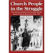 Church People in the Struggle The National Council of Churches and the Black Freedom Movement, 1950-1970 by Findlay, James F., 9780195118124