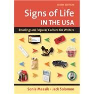 Signs of Life in the USA : Readings on Popular Culture for Writers by Maasik, Sonia; Solomon, Jack, 9780312478124