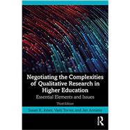 Negotiating the Complexities of Qualitative Research in Higher Education by Susan R. Jones; Vasti Torres; Jan Arminio, 9780367548124