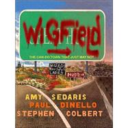 Wigfield The Can-Do Town That Just May Not by Sedaris, Amy; Dinello, Paul; Colbert, Stephen, 9780786868124