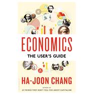 Economics: The User's Guide by Chang, Ha-Joon, 9781620408124