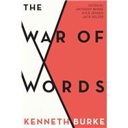 The War of Words by Burke, Kenneth; Burke, Anthony; Jensen, Kyle; Selzer, Jack, 9780520298125