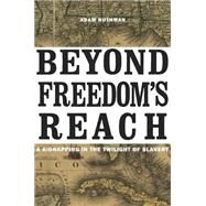 Beyond Freedom's Reach by Rothman, Adam, 9780674368125