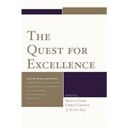 The Quest for Excellence Liberal Arts, Sciences, and Core Texts. Selected Proceedings from the Seventeenth Annual Conference of the Association for Core Texts and Courses by Gish, Dustin; Constas, Chris; Lee, J. Scott, 9780761868125