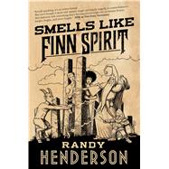 Smells Like Finn Spirit by Henderson, Randy, 9780765378125