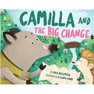 Camilla and the Big Change by Dillemuth, Julie; Wood, Laura, 9781433838125